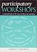 Participatory Workshops: A Sourcebook of 21 Sets of Ideas and Activities
