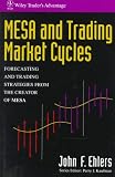 MESA and Trading Market Cycles: Forecasting and Trading Strategies from the Creator of MESA (Wiley Traders Exchange)