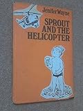 Sprout and the helicopter
