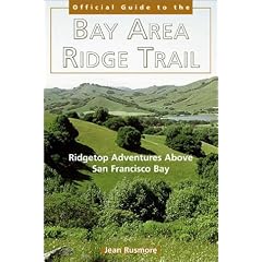 The Bay Area Ridge Trail: Ridgetop Adventures Above San Francisco Bay (Bay Area Ridge Trail: The Official Guide for Hikers, Mountain)