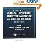 Clinical Research Monitor Handbook: GCP Tools and Techniques, Second Edition (Practical Clinical Trials Series)