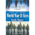 The 25 Best World War II Sites, Pacific Theater: The Ultimate Traveler's Guide to the Battlefields, Monuments and... by  Chuck Thompson