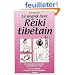 Le Grand Livre du Reiki tibetain - les symboles des ma�tres reiki, les 4 degr�s et leurs rituels