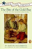 The Bite of the Gold Bug: A Story of the Alaskan Gold Rush (Once Upon America)