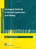 Geological Methods in Mineral Exploration and Mining