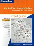 Central San Joaquin Valley, California: Fresno, Madera, Kings, Tulare Counties Street Guide (Central San Joaquin Valley, California Street Guide)