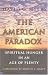 The American Paradox: Spiritual Hunger in an Age of Plenty (Yale Nota Bene)