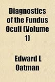 Diagnostics of the Fundus Oculi (Volume 1)