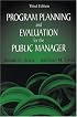 Program Planning and Evaluation for the Public Manager, Third Edition