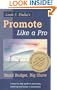 Promote Like a Pro: Small Budget, Big Show