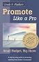 Linda Radke's Promote Like a Pro: Small Budget, Big Show