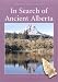 Book In Search of Ancient Alberta: Seeking the Spirit of the Land