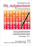 Produkt-Bild: PAL-Aufgabenbank, Testaufgaben f&uuml;r die Berufsausbildung, Energieelektroniker, Industrieelektroniker. Technologie Teil 1.