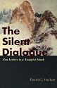 The Silent Dialogue: Zen Letters to a Trappist Abbot