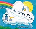 The Drop Goes Plop: A First Look at the Water Cycle (First Look: Science)