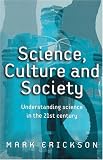Science, Culture and Society: Understanding Science in the 21st Century
