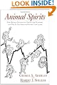 Animal Spirits: How Human Psychology Drives the Economy, and Why It Matters for Global Capitalism