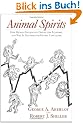 Animal Spirits: How Human Psychology Drives the Economy, and Why it Matters for Global Capitalism