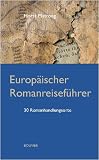Europ&auml;ischer Romanreisef&uuml;hrer: 30 Romanhandlungsorte - Horst Matrong