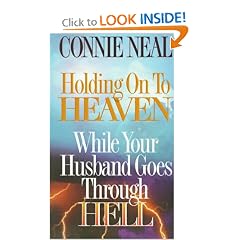 Holding On To Heaven While Your Husband Goes Through Hell