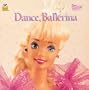 Dance, Ballerina (Golden Look-Look Series)