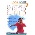 Raising Your Spirited Child: A Guide for Parents Whose Child Is More Intense, Sensitive, Perceptive, Persistent and Energetic