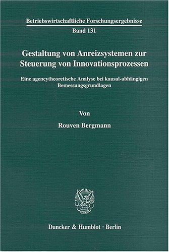 Gestaltung von Anreizsystemen zur Steuerung von Innovationsprozessen