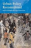Urban Policy Reconsidered: Dialogues on the Problems and Prospects of American Cities