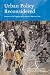 Urban Policy Reconsidered: Dialogues on the Problems and Prospects of American Cities