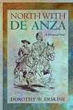 North with De Anza: A Historical Novel