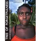 Tree of Forgetfulness: Boom der Vergetelheid; L'Arbre de L'Oubli; A Bon fu Frigiti by Laura Samsom Rous and Hans Samsom