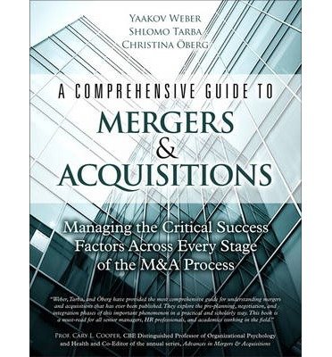 [(A Comprehensive Guide to Mergers & Acquisitions: Managing the Critical Success Factors Across Every Stage of the M&A Process )] [Author: