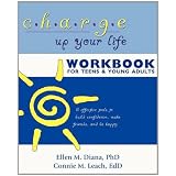 Charge Up Your Life Workbook for Teens and Young Adults: 6 Effective Tools to Build Confidence, Make Friends, and Be Happy