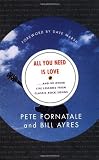 All You Need is Love: And 99 Other Life Lessons From Classic Rock Songs [Paperback]