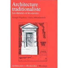Architecture traditionaliste : les th�ories et les oeuvres