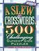A Slew of Crosswords: 500 Challenging Sunday-Size Puzzles