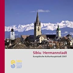 Sibiu - Hermannstadt: Europ�ische Kulturhauptstadt 2007