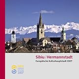 Sibiu - Hermannstadt: Europ�ische Kulturhauptstadt 2007