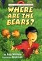 Where Are the Bears? (First Choice Chapter Book)