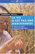 La vie n'est pas une marchandise : La D�rive des droits de propri�t� intellectuelle
