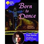 Oxford Reading Tree: Stage 11: True Stories: Born to Dance: The Story of Rudolf Nureyev book cover