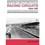 british motorcycle racing circuits since 1907 england scotland wales isle of man and northern ireland