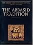 The Abbasid Tradition: Qur'ans of the 8th and 10th Centuries AD (Nasser D.Khalili Collection of Islamic Art) (NDK COLLECTION OF ISLAMIC ART)