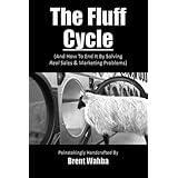 the fluff cycle and how to end it by solving real sales  marketing problems