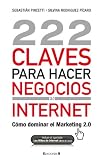 222 claves para hacer negocios en internet (No Ficcion Divulgacion) (Spanish Edition) 222 claves para hacer negocios en internet (No Ficcion Divulgacion) (Spanish Edition)