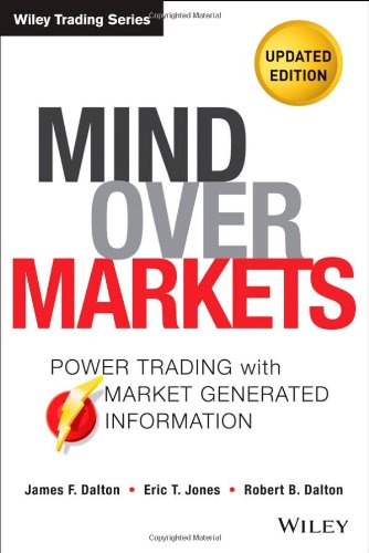 mind over markets power trading with market generated information updated edition