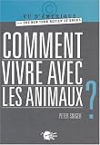 Comment vivre avec les animaux ?