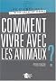Comment vivre avec les animaux ?