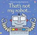 That's Not My Robot (Usborne Touchy Feely Books)