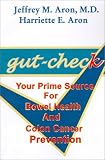 Gut-Check: Your Prime Source for Bowel Health and Colon Cancer Prevention